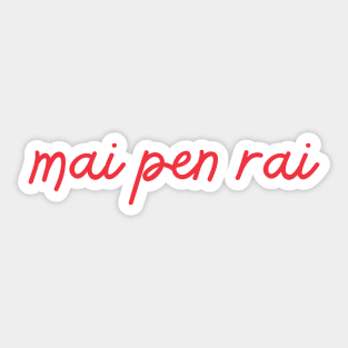 mai pen rai - Thai red - Flag color Sticker